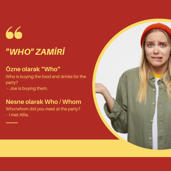 ’’WHO’’ ZAMİRİ İNGİLİZCE’DE ’’WHOM’’DEN ÇOK DAHA SIK KULLANILIR